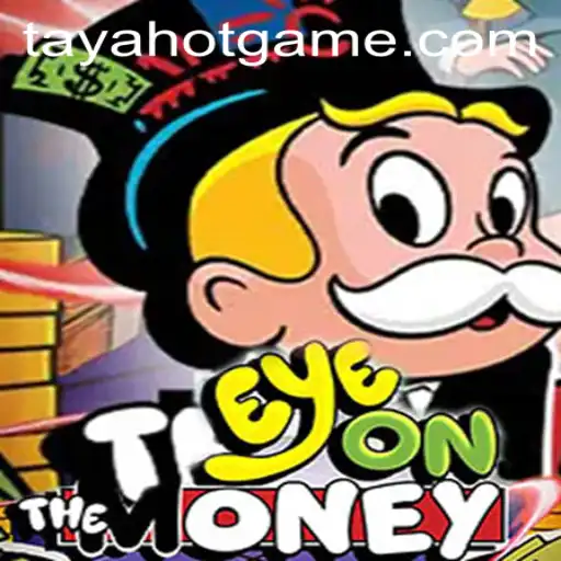 Discover the Thrilling World of EyeOnTheMoney in the Age of TAYAHOT